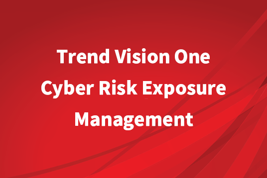Trend Vision One - Cyber Risk Exposure Management